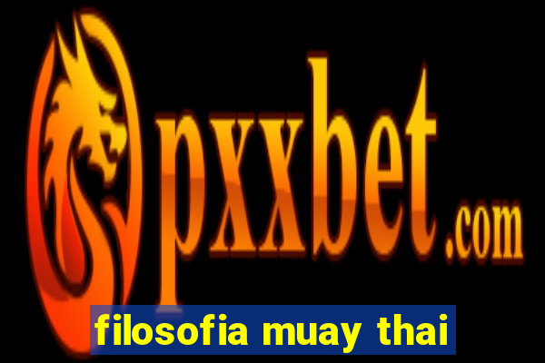 filosofia muay thai